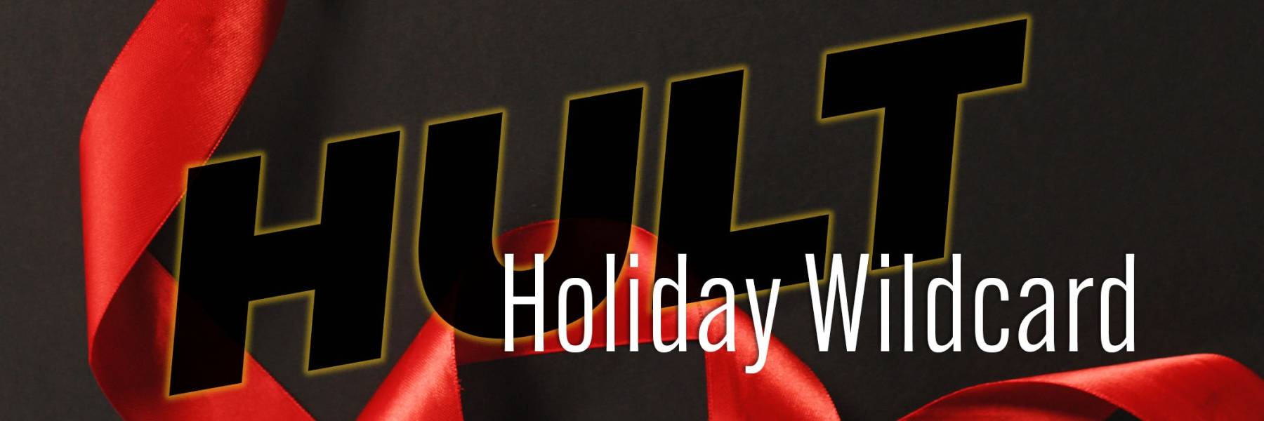 Image of red ribbon with text HULT HOLIDAY WILDCARD