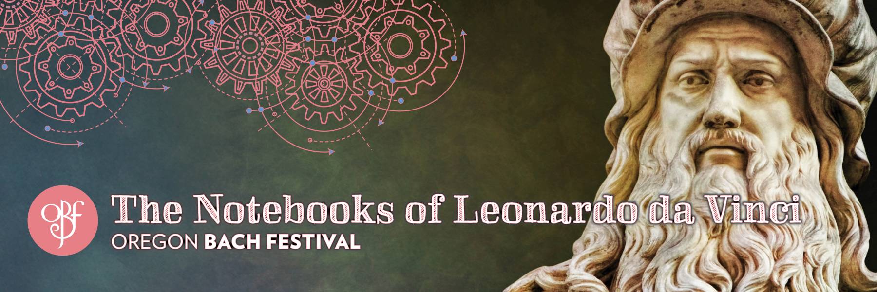 Oregon Bach Festival: The Notebooks of Leonardo da Vinci