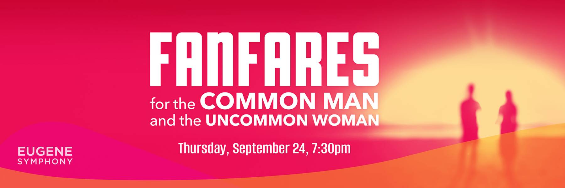 Fanfares for the Common Man and Uncommon Woman